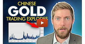  See full story: Chinese Gold Trading EXPLODES 